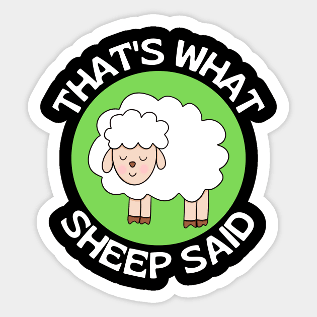 That's What Sheep Said | Sheep Pun Sticker by Allthingspunny